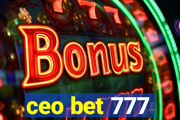 ceo bet 777